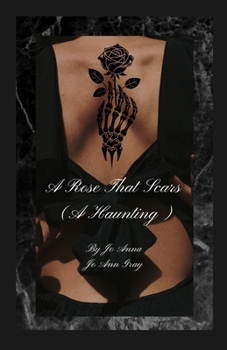 Paperback A Rose That Scars (A Haunting) Book