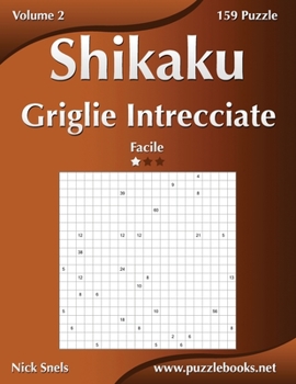 Paperback Shikaku Griglie Intrecciate - Facile - Volume 2 - 159 Puzzle [Italian] Book