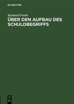 Hardcover Über Den Aufbau Des Schuldbegriffs [German] Book