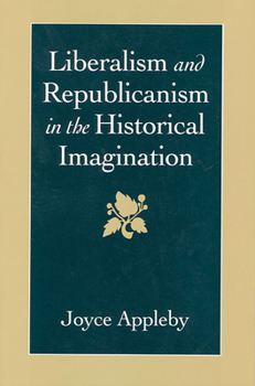 Paperback Liberalism and Republicanism in the Historical Imagination Book