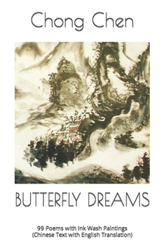 Paperback Butterfly Dreams: 99 Poems with Ink Wash Paintings (Chinese Text with English Translation) Book