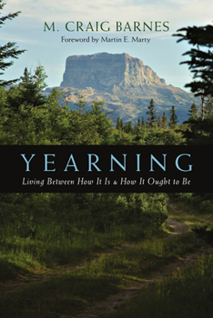 Paperback Yearning: Living Between How It Is How It Ought to Be Book