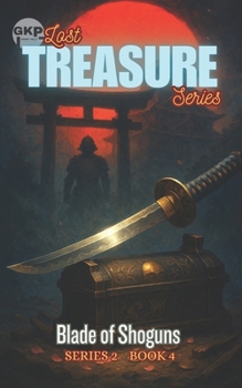 Blade of Shoguns (GKP Lost Treasure Series - Series 2)