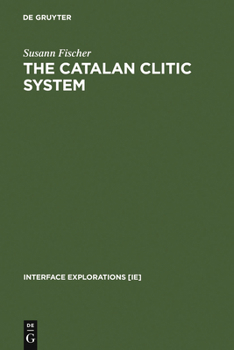 Hardcover The Catalan Clitic System: A Diachronic Perspective on Its Syntax and Phonology Book