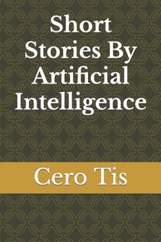 Paperback Short Stories By Artificial Intelligence Book