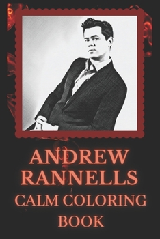 Andrew Rannells Calm Coloring Book: Art inspired By An Iconic Andrew Rannells