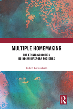Paperback Multiple Homemaking: The Ethnic Condition in Indian Diaspora Societies Book