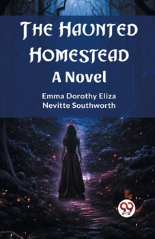 Paperback The Haunted Homestead A Novel Book