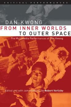 Paperback From Inner Worlds to Outer Space: The Multimedia Performances of Dan Kwong Book