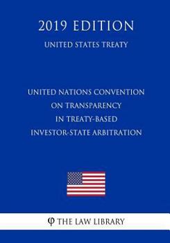 United Nations Convention on Transparency in Treaty-Based Investor-State Arbitration