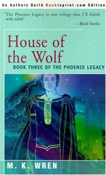 House of the Wolf - Book #3 of the Phoenix Legacy