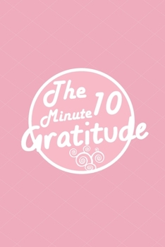 Paperback The 10 minute gratitude: journal Book