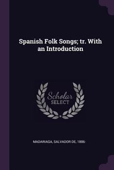 Paperback Spanish Folk Songs; tr. With an Introduction Book