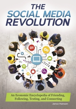 Hardcover The Social Media Revolution: An Economic Encyclopedia of Friending, Following, Texting, and Connecting Book