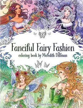 Paperback Fanciful Fairy Fashion coloring book by Meredith Dillman: 26 fantasy costumed fairy designs Book