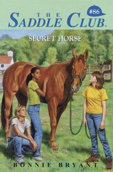 Secret Horse - Book #86 of the Saddle Club