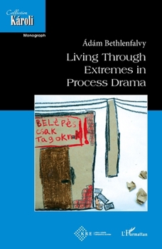 Paperback Living Through Extremes in Process Drama Book