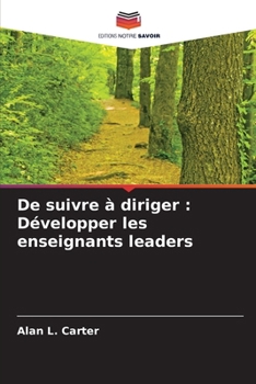 Paperback De suivre à diriger: Développer les enseignants leaders [French] Book