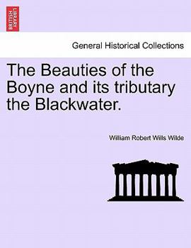 Paperback The Beauties of the Boyne and Its Tributary the Blackwater. Book