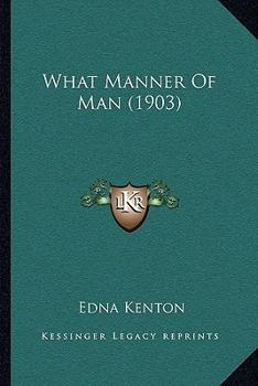 Paperback What Manner Of Man (1903) Book