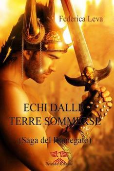 Paperback Echi dalle Terre Sommerse: La Saga del Rinnegato [Italian] Book