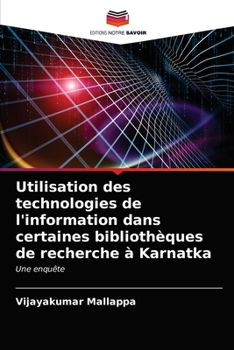 Paperback Utilisation des technologies de l'information dans certaines bibliothèques de recherche à Karnatka [French] Book