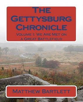 We Are Met on a Great Battlefield - Book #1 of the Gettysburg Chronicle