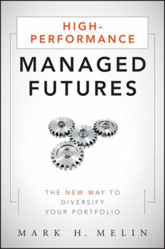 Hardcover High-Performance Managed Futures: The New Way to Diversify Your Portfolio Book
