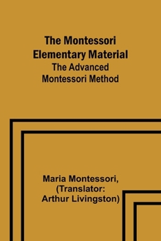 Paperback The Montessori Elementary Material; The Advanced Montessori Method Book