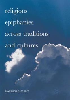 Paperback Religious Epiphanies Across Traditions and Cultures Book