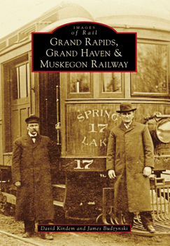 Paperback Grand Rapids, Grand Haven, and Muskegon Railway Book