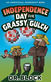 Paperback Independence Day for Grassy Gulch: An Unofficial Minecraft Book (Holiday Books for Minecrafters) Book