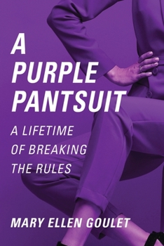 Paperback A Purple Pantsuit: A Lifetime of Breaking the Rules Book