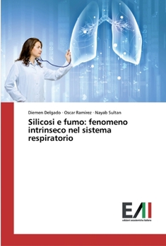 Paperback Silicosi e fumo: fenomeno intrinseco nel sistema respiratorio [Italian] Book