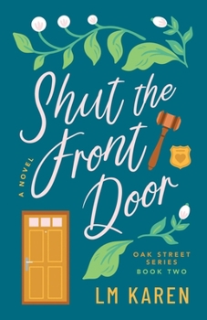 Shut the Front Door: Oak Street Series Book Two - Book #2 of the Oak Street