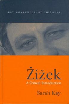 Zizek: A Critical Introduction (Key Contemporary Thinkers) - Book  of the Key Contemporary Thinkers (Polity)