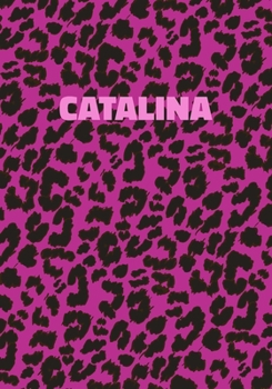 Paperback Catalina: Personalized Pink Leopard Print Notebook (Animal Skin Pattern). College Ruled (Lined) Journal for Notes, Diary, Journa Book