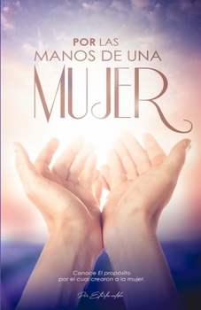 Paperback Por las manos de una mujer [Spanish] Book
