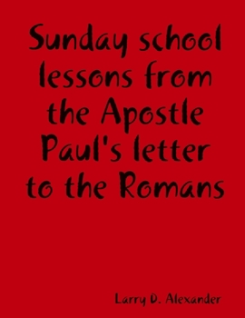 Paperback Sunday school lessons from the Apostle Paul's letter to the Romans Book