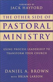 Paperback The Other Side of Pastoral Ministry: Using Process Leadership to Transform Your Church Book