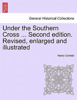 Paperback Under the Southern Cross ... Second edition. Revised, enlarged and illustrated Book
