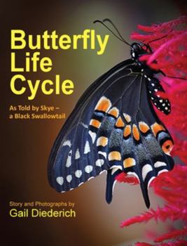 Hardcover Butterfly Life Cycle: As Told by Skye - a Black Swallowtail Book