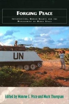 Paperback Forging Peace: Intervention, Human Rights and the Management of Media Space Book