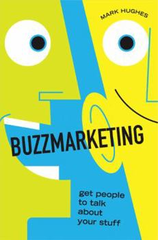 Hardcover Buzzmarketing: Get People to Talk about Your Stuff Book