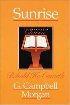 Paperback Sunrise: Behold He Cometh (Ambassador Classics) Book