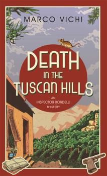 Hardcover Death in the Tuscan Hills: Book Five (Inspector Bordelli) Book