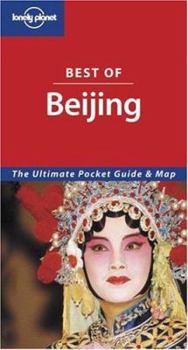 Lonely Planet Best of Beijing - Book  of the Lonely Planet Condensed/Best of