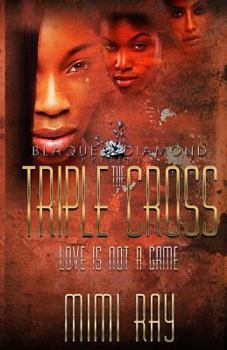 Paperback The Triple Cross: Love Is Not A Game Book