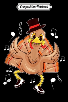 Paperback Composition Notebook: Tap Dancing Turkey Thanksgiving Step Dancer Journal/Notebook Blank Lined Ruled 6x9 100 Pages Book