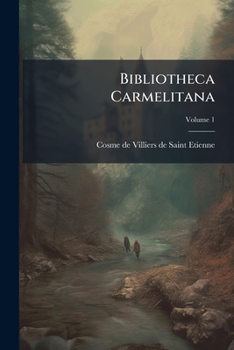 Paperback Bibliotheca Carmelitana; Volume 1 Book